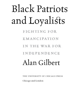 Gilbert - Black patriots and loyalists : fighting for emancipation in the war for independence