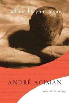 André Aciman - Call Me by Your Name