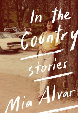 Mia Alvar - In the Country: Stories