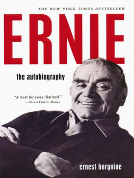 Borgnine Ernest Ernie : the autobiography