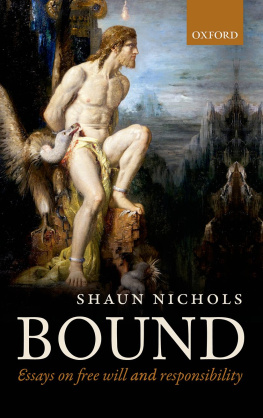 Nichols - Bound : essays on free will and responsibility