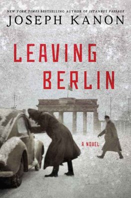 Joseph Kanon - Leaving Berlin