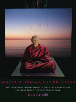 Arnold - Brains, Buddhas, and believing : the problem of intentionality in classical Buddhist and cognitive-scientific philosophy of mind