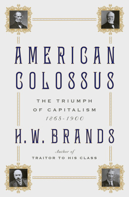 Brands - American colossus : the triumph of capitalism, 1865-1900