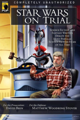 David Brin - Star Wars on trial : science fiction and fantasy writers debate the most popular science fiction films of all time