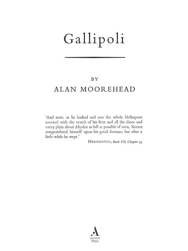 Gallipoli by Alan Moorehead To Lionel Fielden Introduction By Sir Max - photo 1