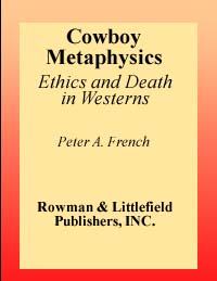 title Cowboy Metaphysics Ethics and Death in Westerns author - photo 1