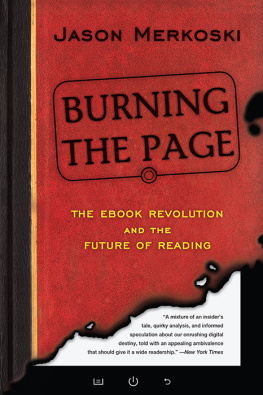 Merkoski - Burning the page : the ebook revolution and the future of reading