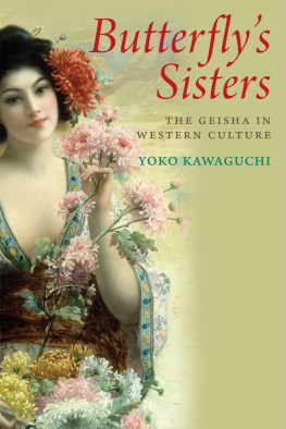 Kawaguchi - Butterflys sisters : the Geisha in western culture