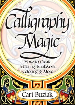 Buziak - Calligraphy magic : how to create lettering, knotwork, coloring and more