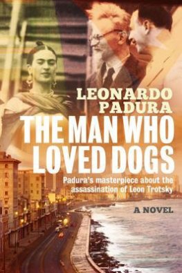 Leonardo Padura - The Man Who Loved Dogs