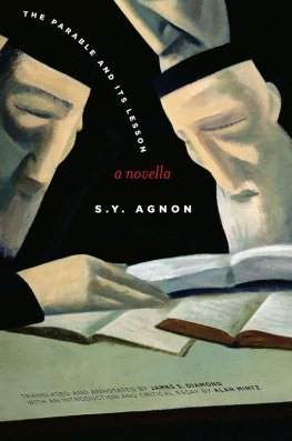S. Agnon The Parable and Its Lesson: A Novella