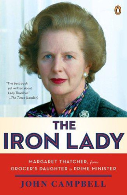 John Campbell - The Iron Lady: Margaret Thatcher, From Grocers Daughter to Prime Minister