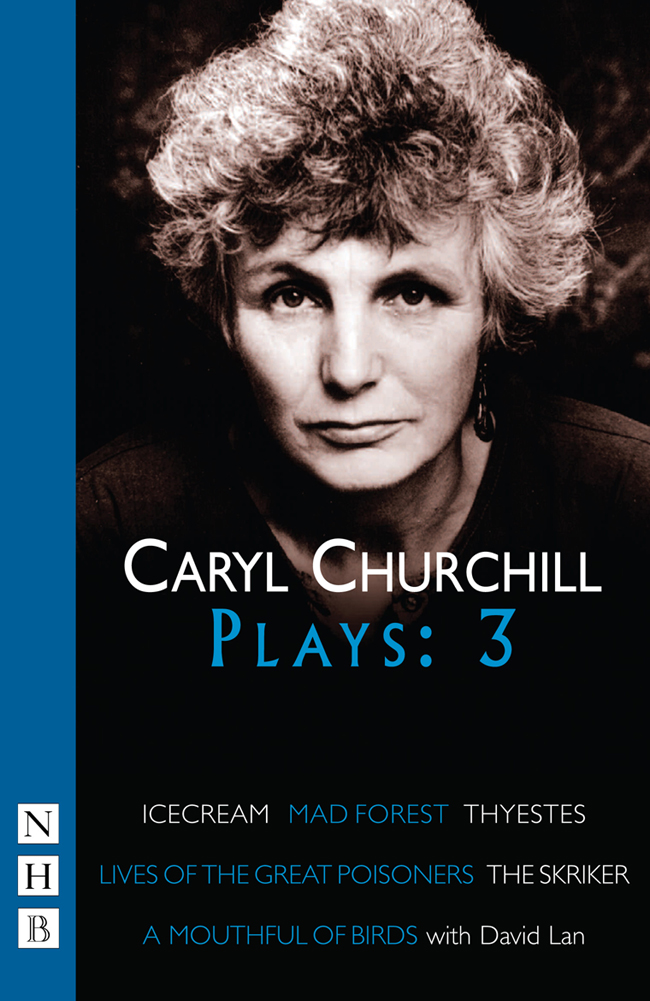 Caryl Churchill PLAYS THREE introduced by the author A Mouthful of Birds - photo 1