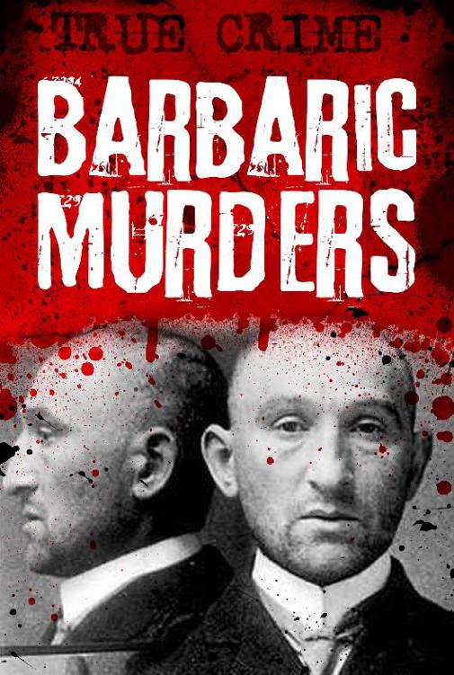 Barbaric Murders - Child victims lady-killers and bodies in boxes Infamous Murderers - image 1