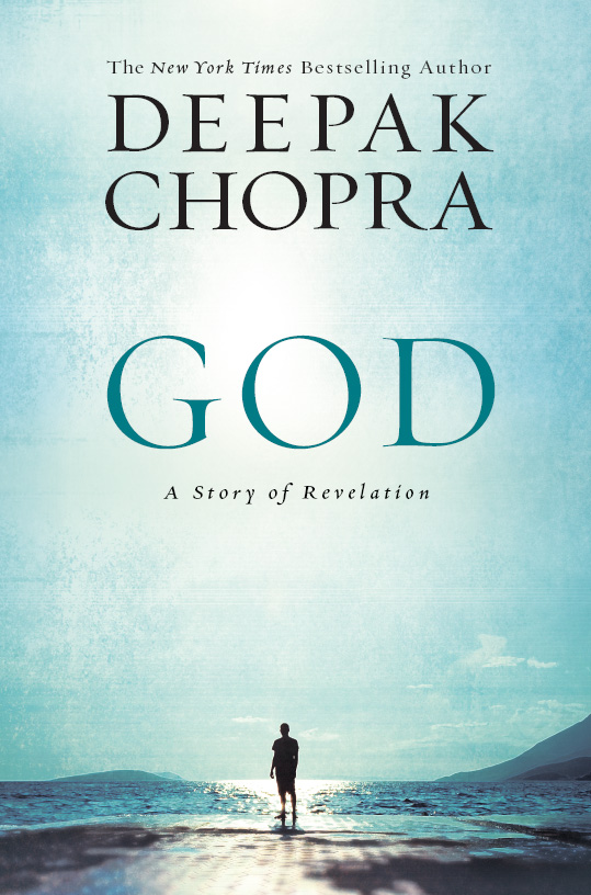 GOD A Story of Revelation Deepak Chopra Contents Like a car with two - photo 1