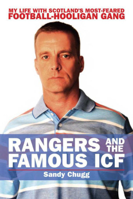 Chugg - Rangers and the famous ICF : my life with Scotlands most-feared football-hooligan gang