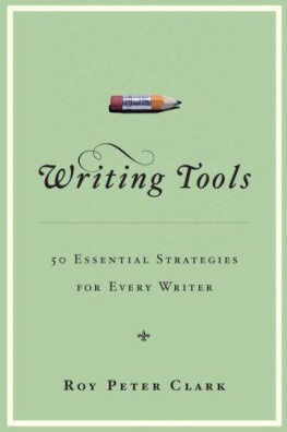 Clark - Writing tools : 50 essential strategies for every writer