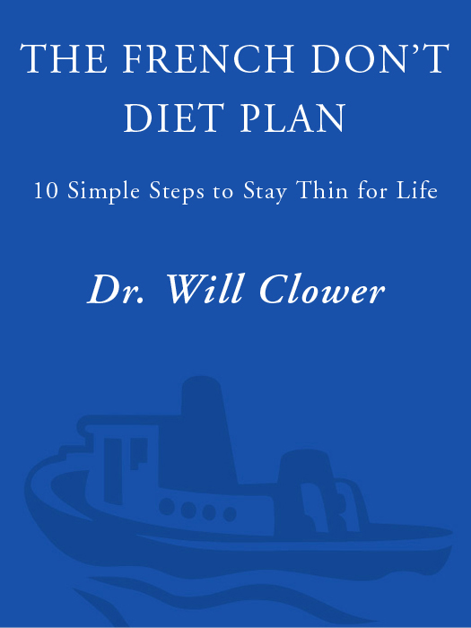 A LSO BY D R W ILL C LOWER The Fat Fallacy The French Diet Secrets to - photo 1