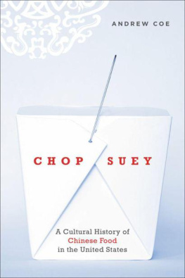 Coe - Chop suey : a cultural history of Chinese food in the United States