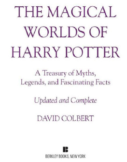 Potter Harry The magical worlds of Harry Potter : a treasury of myths, legends and fascinating facts