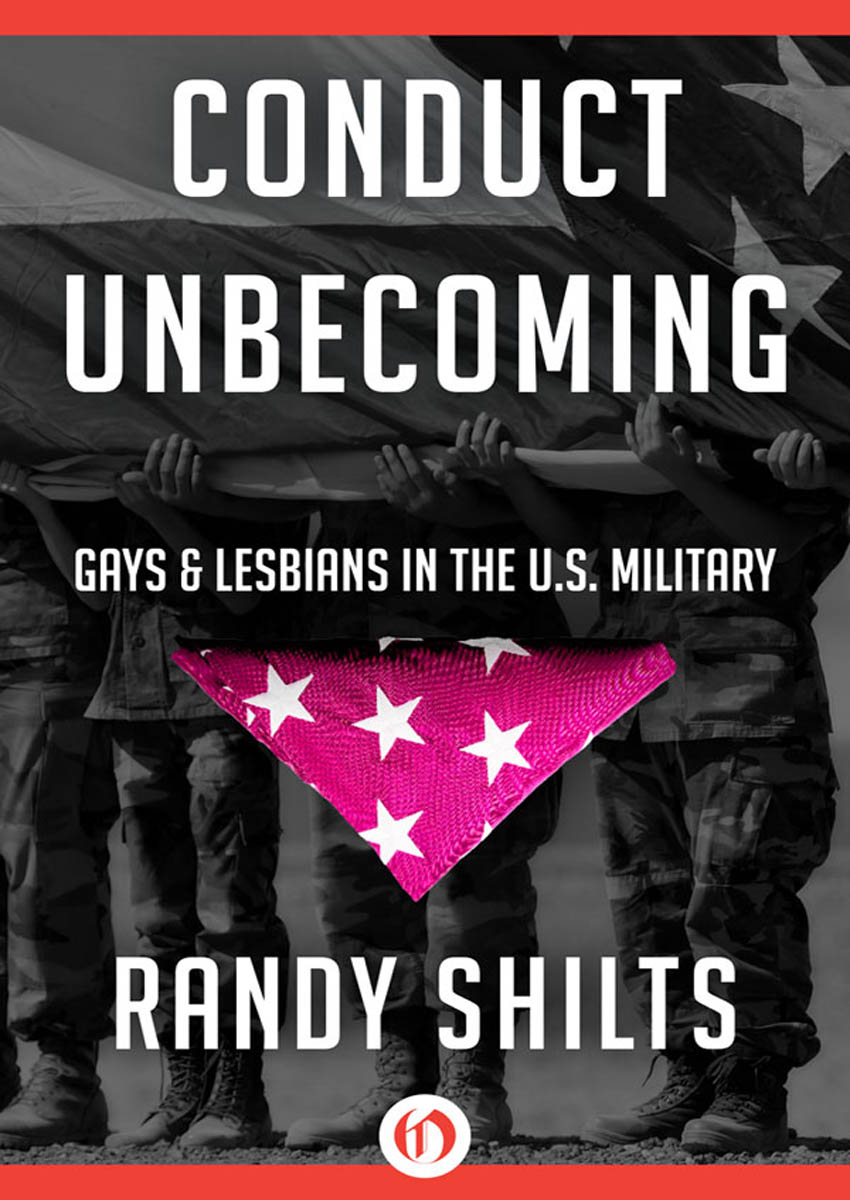 Conduct Unbecoming Gays Lesbians in the US Military Randy Shilts - photo 1