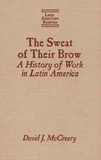 title The Sweat of Their Brow A History of Work in Latin America Latin - photo 1