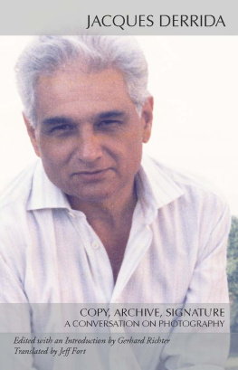 Jacques Derrida - Copy, Archive, Signature: A Conversation on Photography