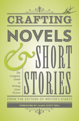 James Scott Bell - Crafting novels & short stories : the complete guide to writing great fiction