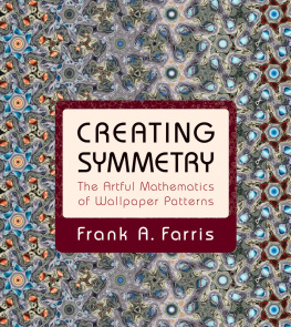 Farris Creating symmetry : the artful mathematics of wallpaper patterns