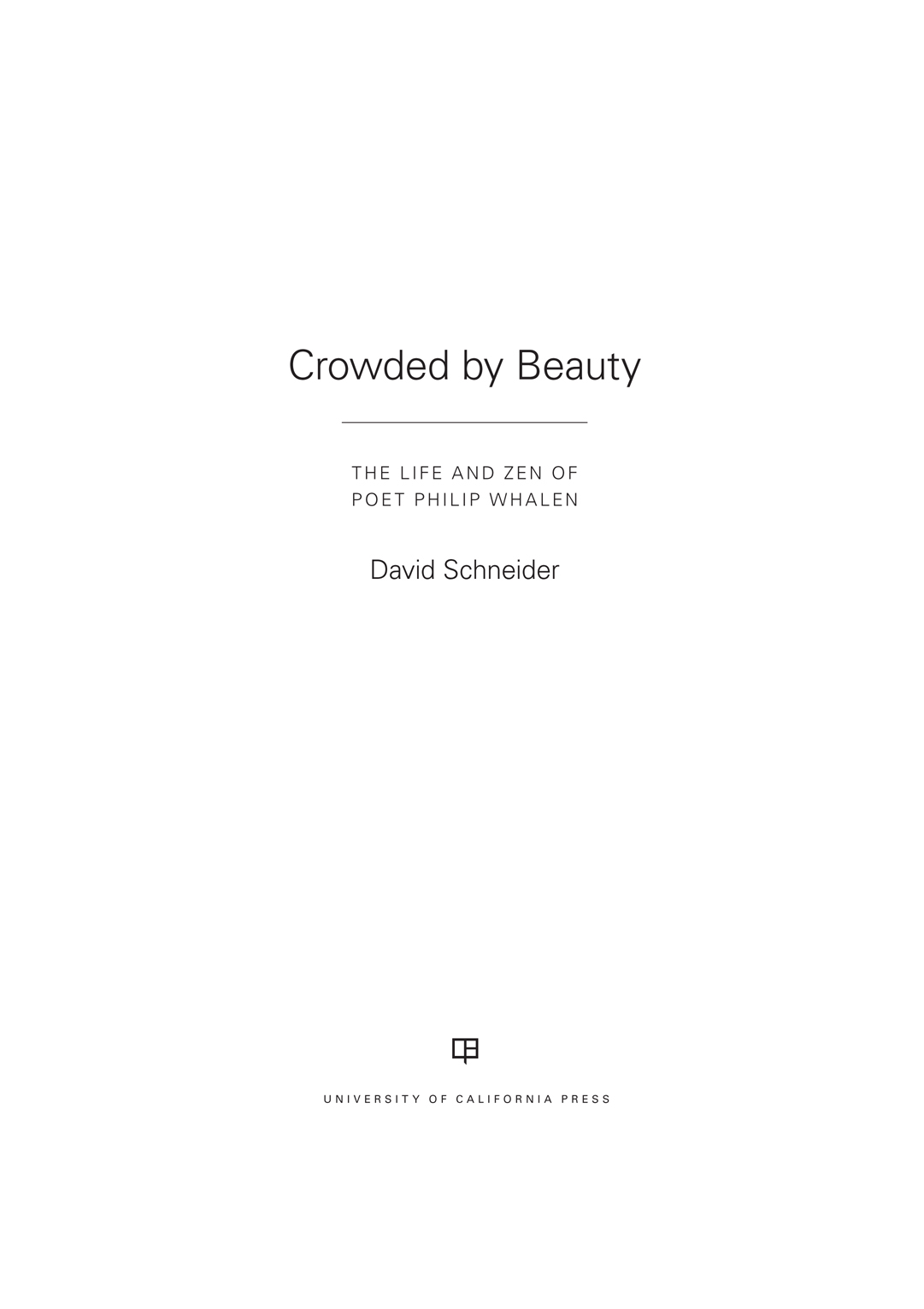 Crowded by Beauty The publisher gratefully acknowledges the generous support - photo 1