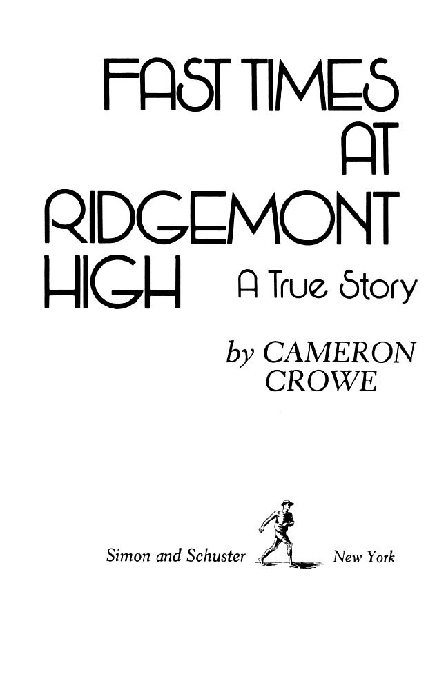 Copyright 1981 by Cameron Crowe Published by Simon and Schuster A Division of - photo 1