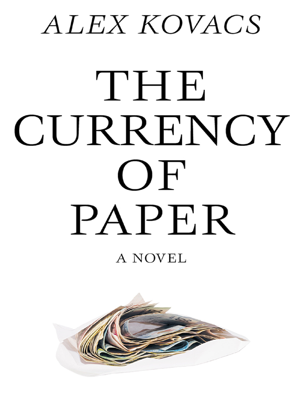 THE CURRENCY OF PAPER ALEX KOVACS labour is external to the worker - photo 1