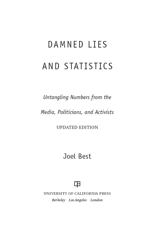 PRAISE FOR THE PREVIOUS EDITION OF DAMNED LIES AND STATISTICS Definitely a - photo 1