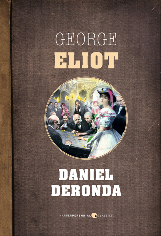 Daniel Deronda George Eliot CONTENTS - photo 1