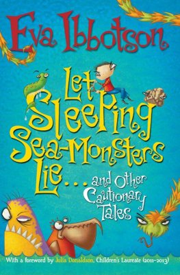 Eva Ibbotson Let Sleeping Sea-Monsters Lie