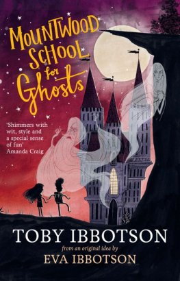 Toby Ibbotson Mountwood School for Ghosts