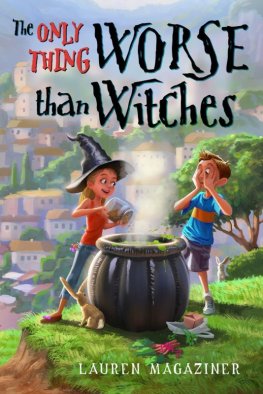 Lauren Magaziner - The Only Thing Worse Than Witches