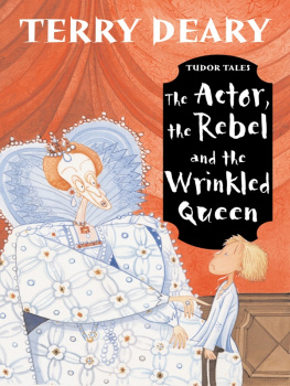 Queen of England Elizabeth I - The actor, the rebel and the wrinkled queen