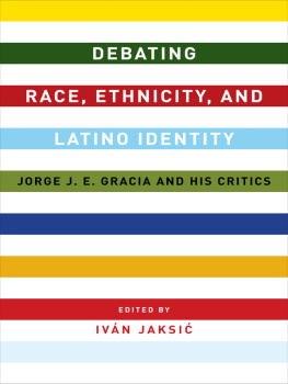 Gracia - Debating race, ethnicity, and Latino identity : Jorge J.E. Gracia and his critics