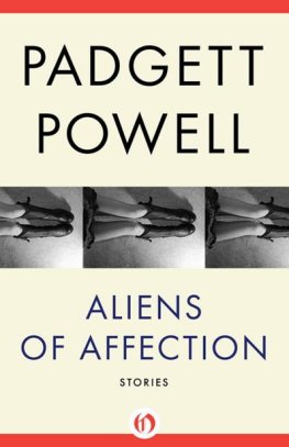 Padgett Powell - Aliens of Affection: Stories