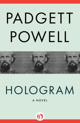 Padgett Powell Hologram: A Novel