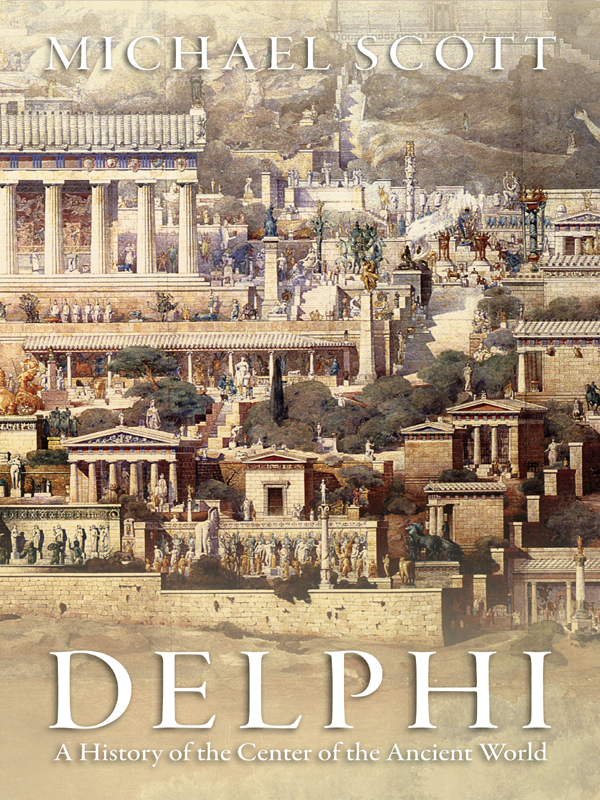 DELPHI MICHAEL SCOTT PRINCETON UNIVERSITY PRESS Princeton and Oxford Copyright - photo 1