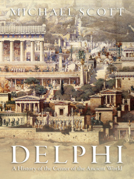 Michael Scott - Delphi: A History of the Center of the Ancient World