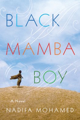 Nadifa Mohamed Black Mamba Boy