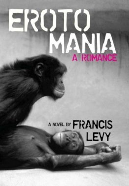 Francis Levy - Erotomania: A Romance