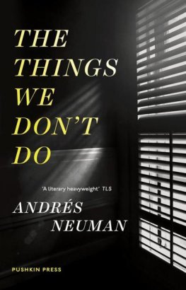 Andrés Neuman - The Things We Don't Do