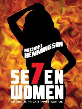 Michael Hemmingson - Seven Women: An Erotic Private Investigation