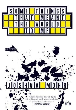 Joshua Mohr Some Things That Meant the World to Me