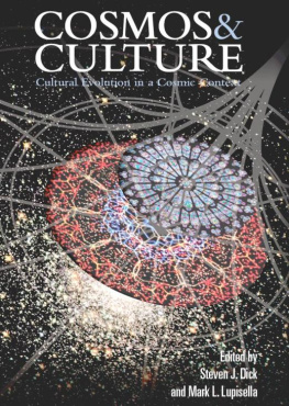 Steven J. Dick - Cosmos and Culture: Cultural Evolution in a Cosmic Context
